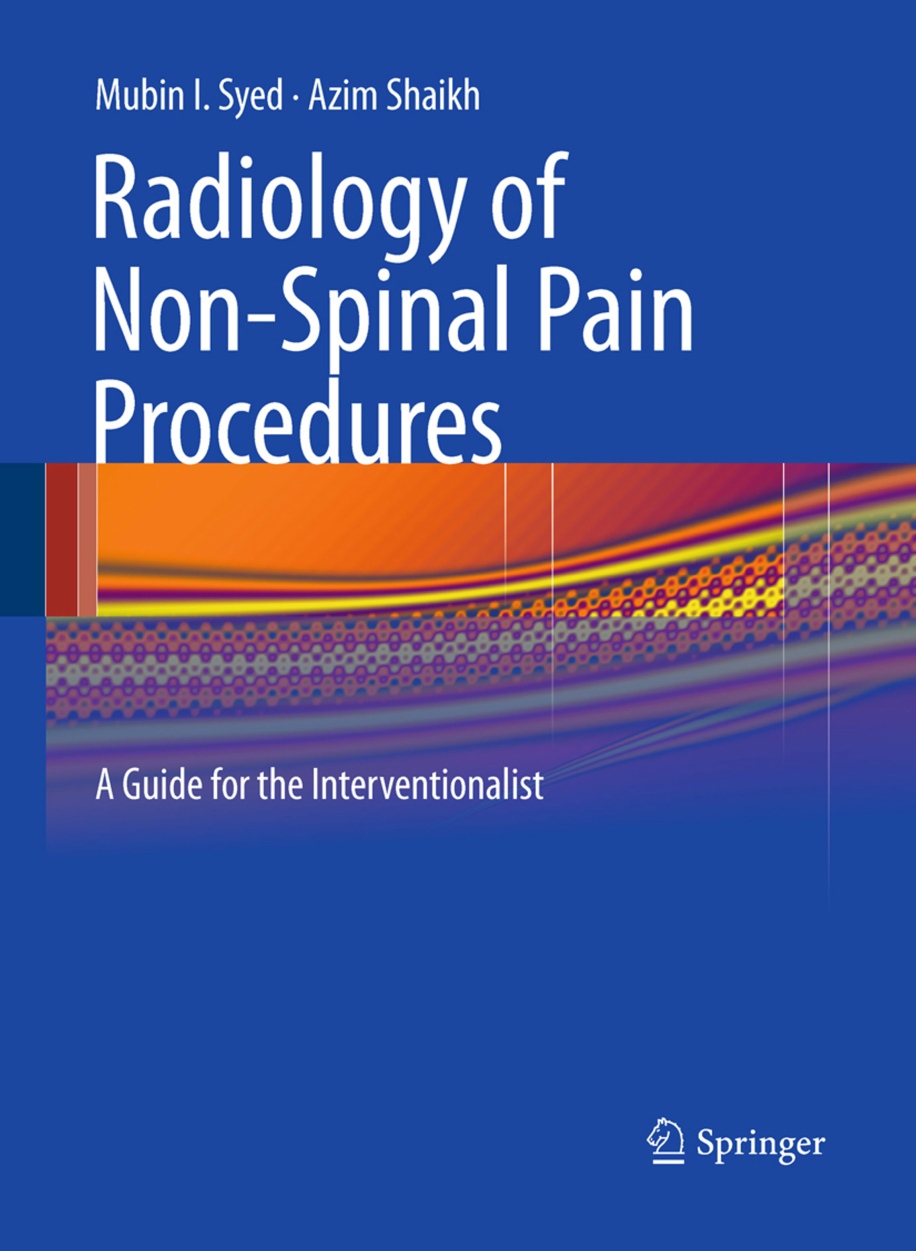 Radiology of Non-Spinal Pain Procedures: A Guide for the Interventionalist (Syed) 1st edition (2011)