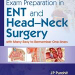 Exam Preparation in ENT and Head Neck Surgery (Purohit) 1st edition (2018)