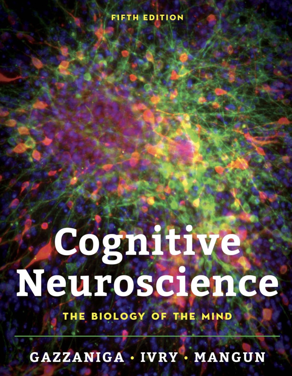 Cognitive Neuroscience. The Biology of the Mind (Gazzaniga) 5th edition (2019)