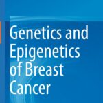 Genetics and Epigenetics of Breast Cancer (Roy) 1 ed (2023)