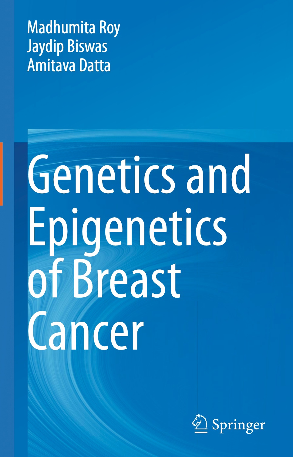 Genetics and Epigenetics of Breast Cancer (Roy) 1 ed (2023)