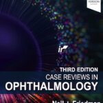 Case Reviews in Ophthalmology (Friedman) 3rd edition (2022)