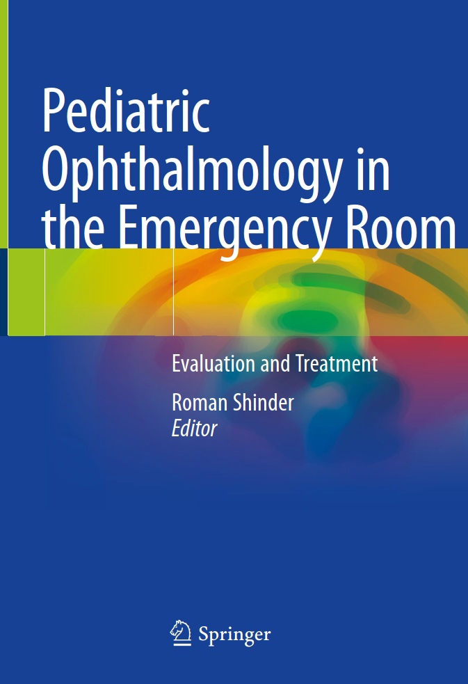 Pediatric Ophthalmology in the Emergency Room: Evaluation and Treatment (Shinder) 1st edition  (2021)