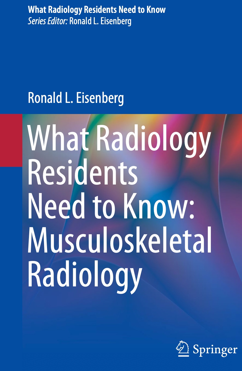 What Radiology Residents Need to Know. Musculoskeletal Radiology (Eisenberg) 1st edition (2022)