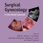 Surgical Gynecology: A Case-Based Approach (Jenkins) 1st edition (2022)