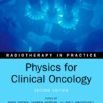 Physics for Clinical Oncology (Sibtain) 2nd edition (2023)