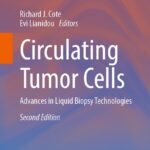 Circulating Tumor Cells: Advances in Liquid Biopsy Technologies (Cote) 2nd edition (2023)