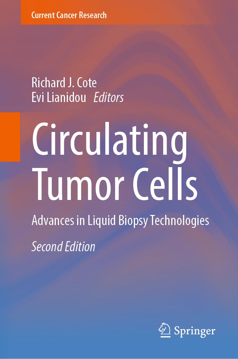 Circulating Tumor Cells: Advances in Liquid Biopsy Technologies (Cote) 2nd edition (2023)