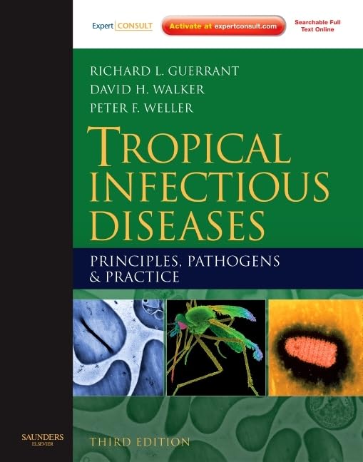 Tropical Infectious Diseases: Principles, Pathogens and Practice (Guerrant) 3rd edition (2011)