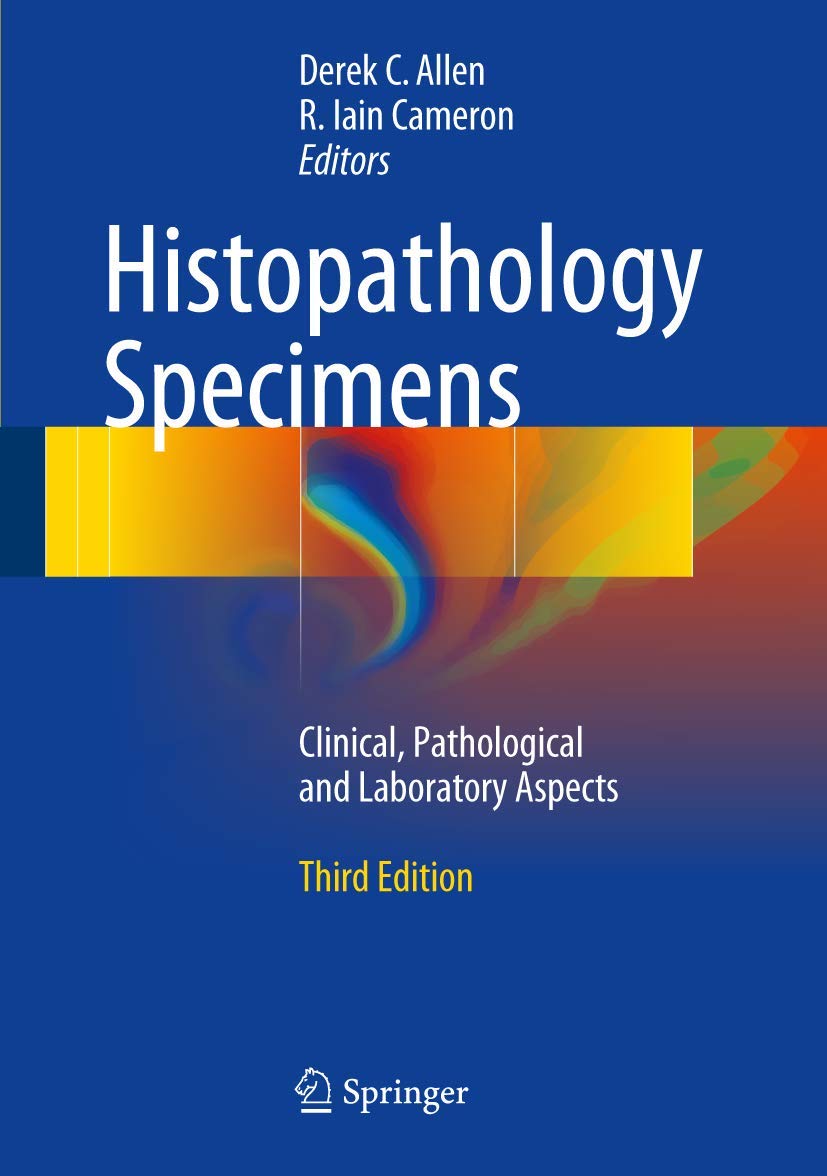 Histopathology Specimens. Clinical, Pathological and Laboratory Aspects(Allen) 3rd edition (2017)