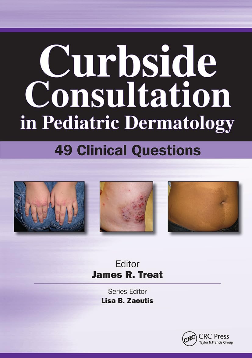 Curbside consultation in pediatric dermatology 49 clinical questions (Treat) 1st edition (2013)