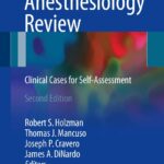 Pediatric Anesthesiology: Clinical Cases for Self-Assessment. 2nd edition 2017.