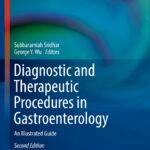 Diagnostic and Therapeutic Procedures in Gastroenterology. An Illustrated Guide (Sridhar) 2nd edition (2018)