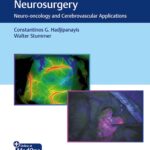 Fluorescence-Guided Neurosurgery. Neuro-oncology and Cerebrovascular Applications (Hadjipanayis) 1st edition (2019)