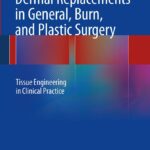 Dermal Replacements in General, Burn, and Plastic Surgery (Kamolz) 1st edition (2013)