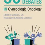 50 Big Debates in Gynecologic Oncology (Chi) 1st edition (2023)