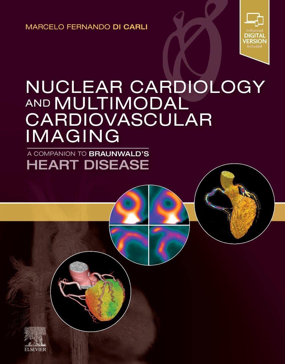 Nuclear Cardiology And Multimodal Cardiovascular Imaging. A Companion To Braunwald’s Heart Disease (Di Carli) 1st edition (2022)