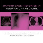 Oxford Case Histories in Respiratory Medicine 1st Edition