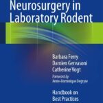 Stereotaxic Neurosurgery in Laboratory Rodent (Ferry) 1st edition (2014)