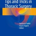 Tips and Tricks in Thoracic Surgery (Parikh) 1st edition (2018)