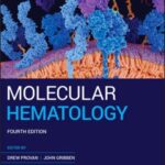 Molecular Hematology (Gribben) 4th edition (2020)