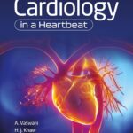 Cardiology in a Heartbeat (Vaswani) 2nd edition (2022)