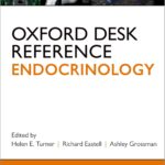 Oxford desk reference. Endocrinology (Grossman) 1st edition (2018)