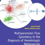 Multiparameter Flow Cytometry in the Diagnosis of Hematologic Malignancies (Porwit) 1st edition (2018)