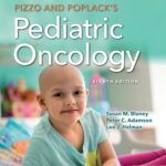 Pizzo & Poplack’s Pediatric Oncology (Blaney) 11th edition (2021)