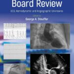 Cardiology Board Review. ECG, Hemodynamic and Angiographic Unknowns (Stouffer) 1st edition (2019)