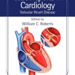 Case Reports in Cardiology; Valvular Heart Disease (Roberts) 1st edition (2023)