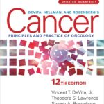 DeVita, Hellman, and Rosenberg’s Cancer: Principles & Practice of Oncology(DeVita) 12th edition (2022)