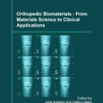 Orthopedic Biomaterials – From Materials Science to Clinical Applications (Antoniac) 1st edition (2017)