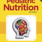 Pediatric Nutrition (Kleinman) 8th edition (2019)