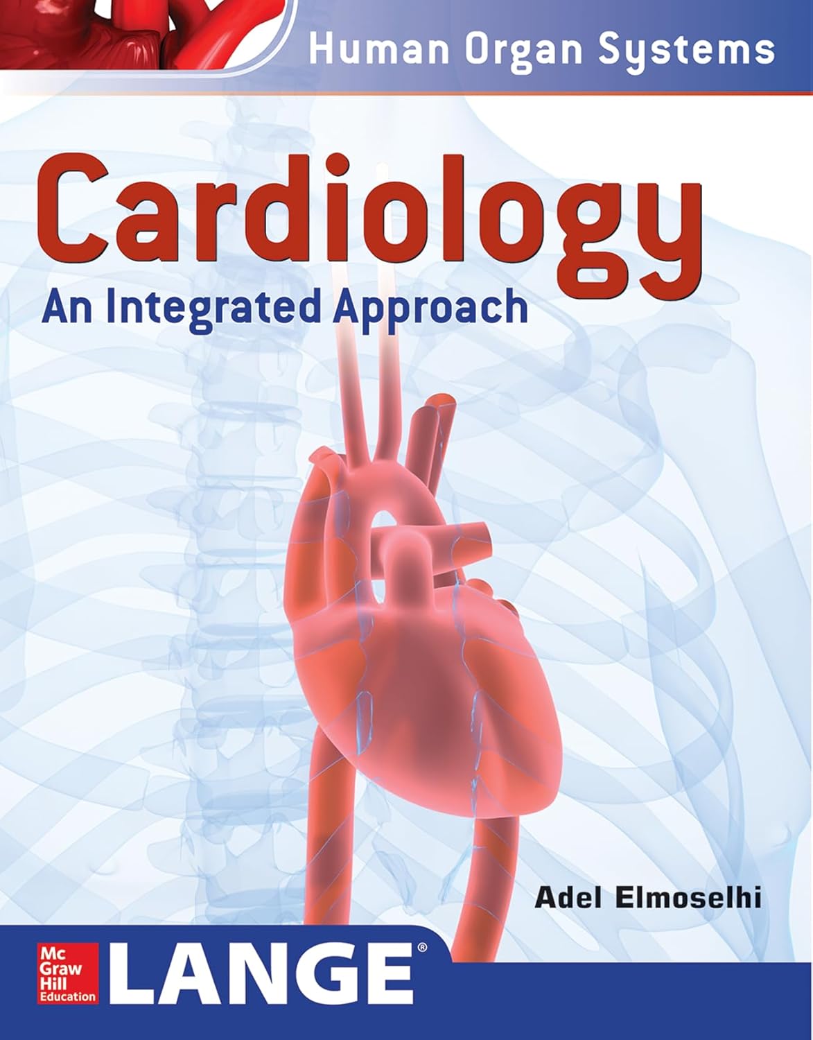 Cardiology. An Integrated Approach (Elmoselhi) 1st edition (2018)