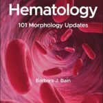 Hematology: 101 Morphology Updates (Bain) 1st edition (2023)