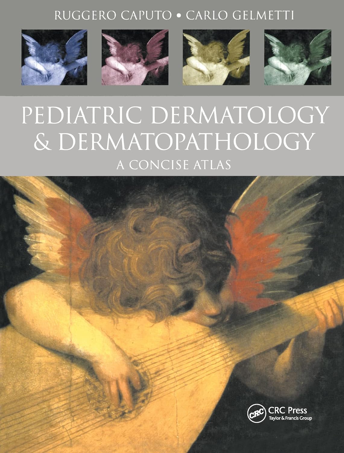 Pediatric Dermatology and Dermatopathology. A Concise Atlas (Caputo) 1st edition (2008)