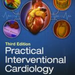 Practical Interventional Cardiology (Grech) 3rd edition (2018)