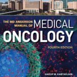 The MD Anderson Manual of Medical Oncology (Kantarjian) 4th edition (2022)