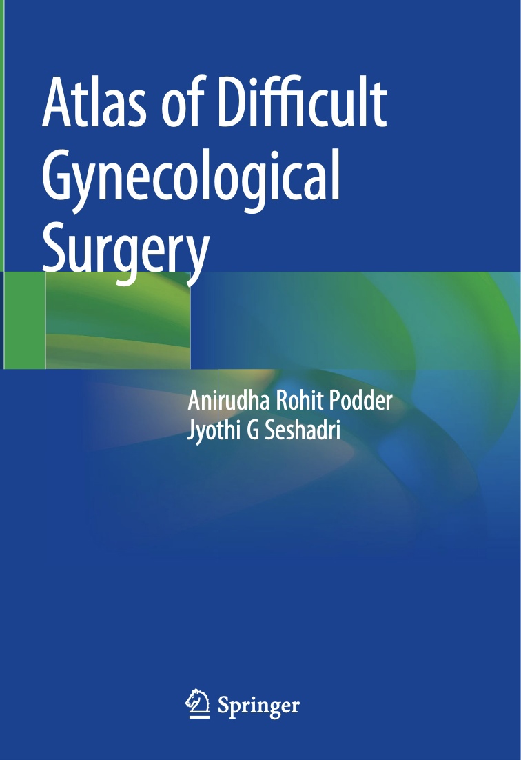 Atlas of Difficult Gynecological Surgery (Podder) 1st edition (2021)