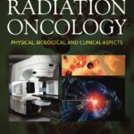 Fundamentals of Radiation Oncology: Physical, Biological, and Clinical Aspects (Murshed) 3rd edition (2019)