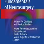 Fundamentals of Neurosurgery: A Guide for Clinicians and Medical Students (Joaquim) 1st edition (2019)