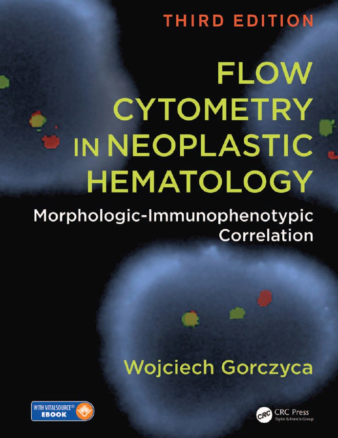 Flow Cytometry in Neoplastic Hematology (Gorczyca) 3rd edition (2017)