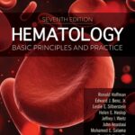 Hematology: Basic Principles and Practice (Hoffman) 7th edition (2017)