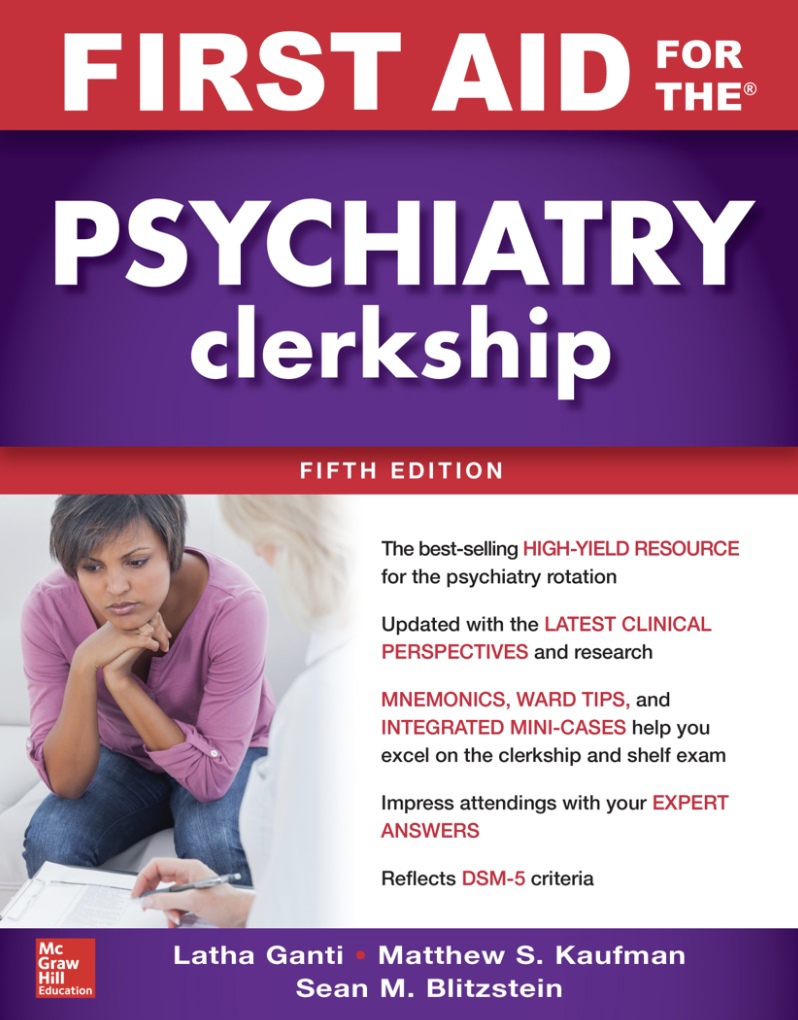 First aid for the Psychiatry Clerkship (Ganti) 5th edition (2019)