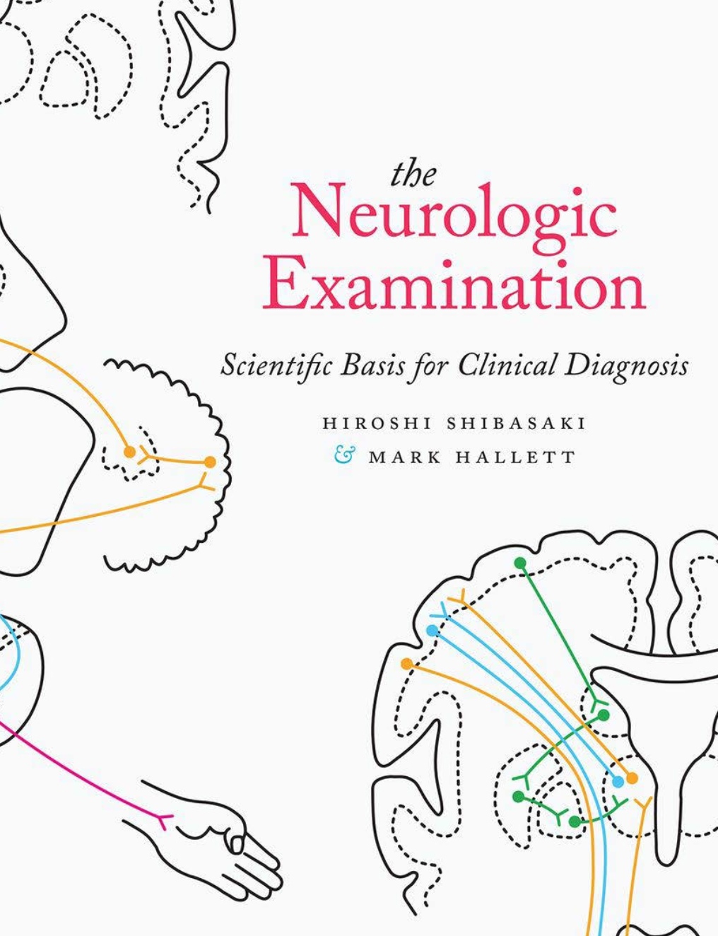 The Neurologic Examination. Scientific Basis for Clinical Diagnosis (Shibasaki) 1st edition (2016)