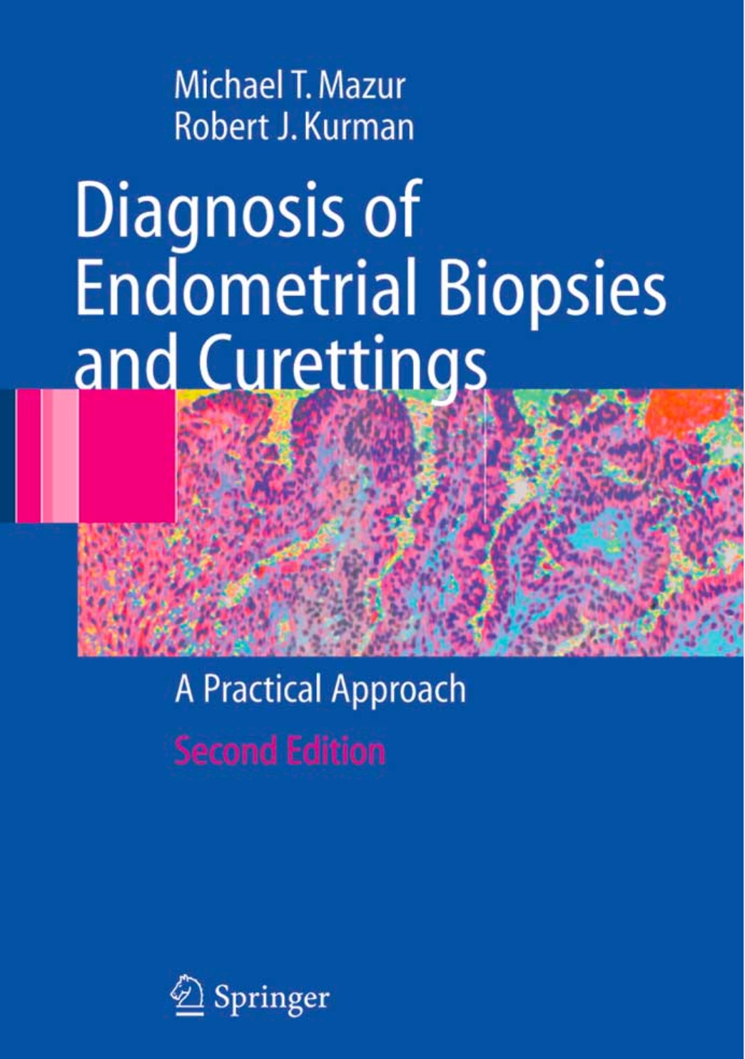 Diagnosis of Endometrial Biopsies and Curretings (Mazur) 2nd edition (2005)