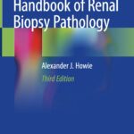 Handbook of Renal Biopsy Pathology (Howie) 3rd edition (2020)