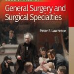 Essentials of General Surgery and Surgical Specialties (Lawrence) 6th edition (2019)