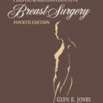 Bostwicks Plastic Reconstructive Breast Surgery (Jones) 4th edition (2020)